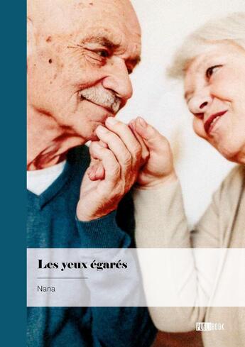 Couverture du livre « Les yeux égarés » de Nana aux éditions Publibook