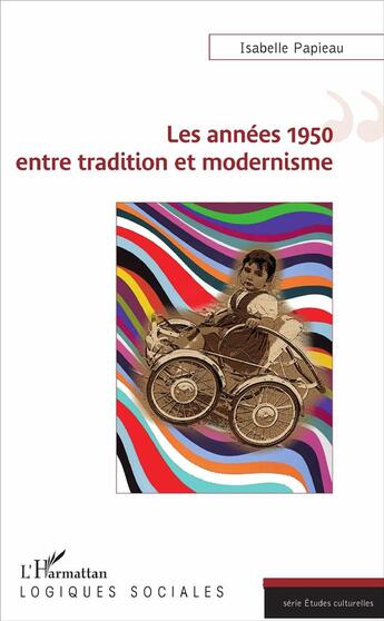 Couverture du livre « Les années 1950, entre tradition et modernisme » de Isabelle Papieau aux éditions L'harmattan