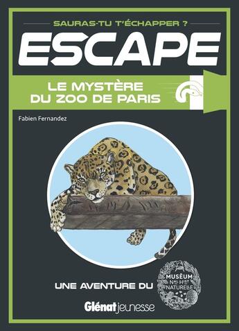 Couverture du livre « Escape ! museum national d'histoire naturelle - escape ! le mystere du zoo de paris - une aventure a » de Fabien Fernandez aux éditions Glenat Jeunesse