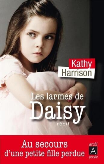 Couverture du livre « Les larmes de Daisy » de Kathy Harrison aux éditions Archipoche