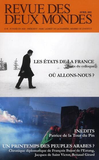 Couverture du livre « REVUE DES DEUX MONDES ; les états de la France, où allons-nous ? (avril 2011) » de Revue Des Deux Mondes aux éditions Revue Des Deux Mondes