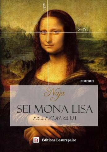 Couverture du livre « Sei Mona Lisa » de Naja aux éditions Beaurepaire