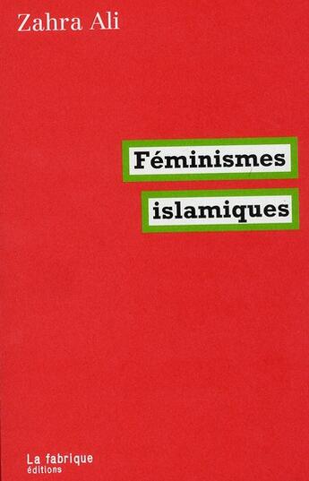 Couverture du livre « Feminismes islamiques » de Ali Zahra aux éditions Fabrique