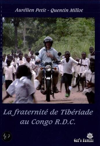 Couverture du livre « La fraternité de Tibériade au Congo R.D.C. » de Aurelien Petit et Quentin Millot aux éditions Cebolac