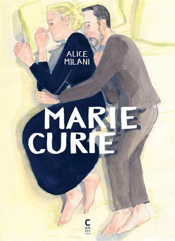 Couverture du livre « Marie Curie » de Alice Milani aux éditions Cambourakis