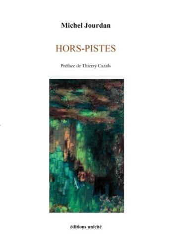 Couverture du livre « Hors-pistes » de Michel Jourdan aux éditions Unicite