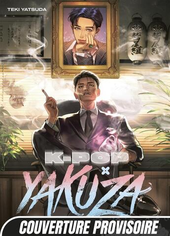 Couverture du livre « K-Pop x Yakuza T1 » de Teki Yatsuda aux éditions Mangetsu