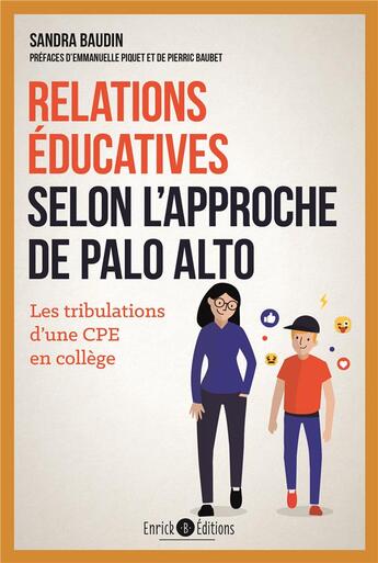 Couverture du livre « Relations éducatives selon l'approche palo alto : les tribulation d'une CPE en collège » de Sandra Baudin aux éditions Enrick B.