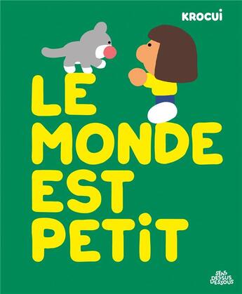 Couverture du livre « Le monde est petit » de Krocui aux éditions Dessus Dessous