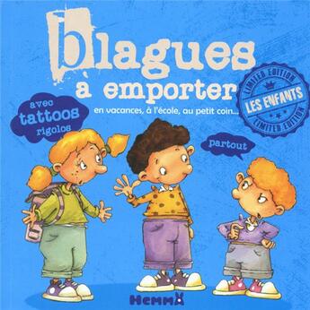 Couverture du livre « BLAGUES A EMPORTER : les enfants » de Francois Ruyer et Fabrice Lelarge et Pascal Mugnier et Etienne Jung aux éditions Hemma