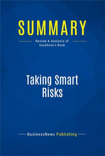 Couverture du livre « Summary : taking smart risks (review and analysis of Sundheim's book) » de  aux éditions Business Book Summaries