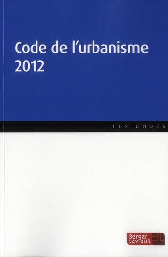 Couverture du livre « Code de l'urbanisme 2012 » de Jean-Yves Barbillon aux éditions Berger-levrault