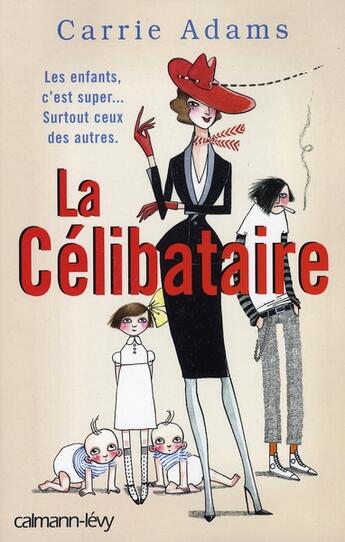 Couverture du livre « La célibataire » de Adams-C aux éditions Calmann-levy