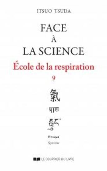 Couverture du livre « École de la respiration Tome 9 ; face à la science » de Itsuo Tsuda aux éditions Courrier Du Livre