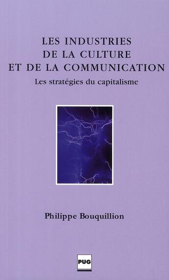 Couverture du livre « Industries de la culture et de la communication » de Bouquillion aux éditions Pu De Grenoble