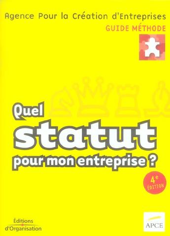 Couverture du livre « Quel Statut Pour Mon Entreprise ? 4eme Edition » de Apce aux éditions Organisation