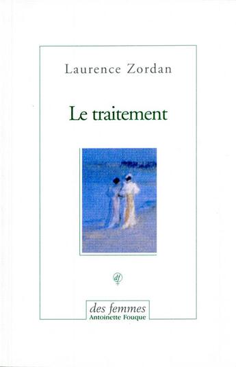 Couverture du livre « Le traitement » de Laurence Zordan aux éditions Des Femmes