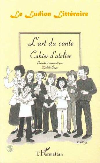 Couverture du livre « L'art du conte ; cahier d'atelier ; le Ludion littéraire » de Michele Bayar aux éditions L'harmattan