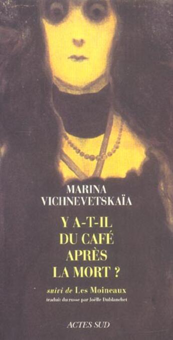 Couverture du livre « Y a-t-il du cafe apres la mort ? les moineaux » de Marina Vichnevetskaia aux éditions Actes Sud