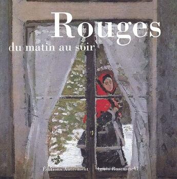 Couverture du livre « Rouges du matin au soir » de Agnes Rosenstiehl aux éditions Autrement