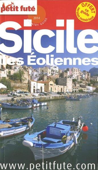 Couverture du livre « GUIDE PETIT FUTE ; COUNTRY GUIDE ; Sicile ; îles éoliennes (édition 2014) » de  aux éditions Le Petit Fute