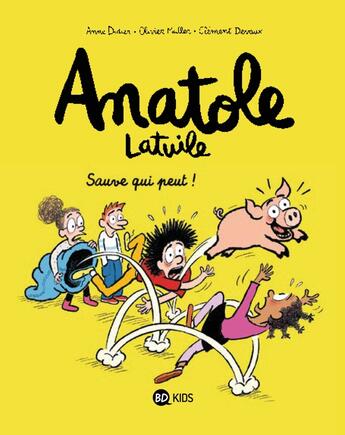 Couverture du livre « Anatole Latuile Tome 10 : sauve qui peut » de Olivier Muller et Anne Didier et Clement Devaux aux éditions Bd Kids