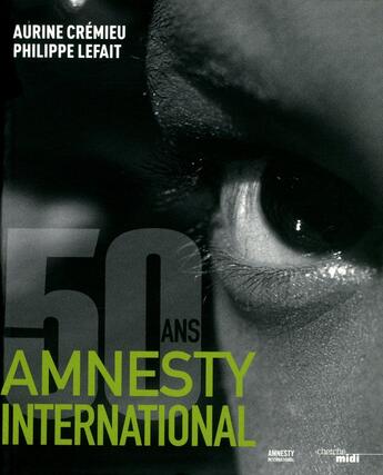 Couverture du livre « Les 50 ans d'Amnesty international » de  aux éditions Cherche Midi