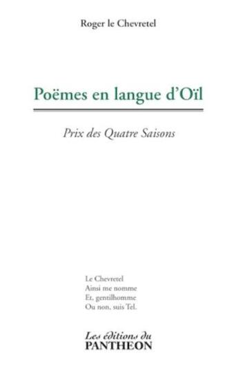 Couverture du livre « Poèmes en langue d'Oïl » de Roger Le Chevretel aux éditions Editions Du Panthéon