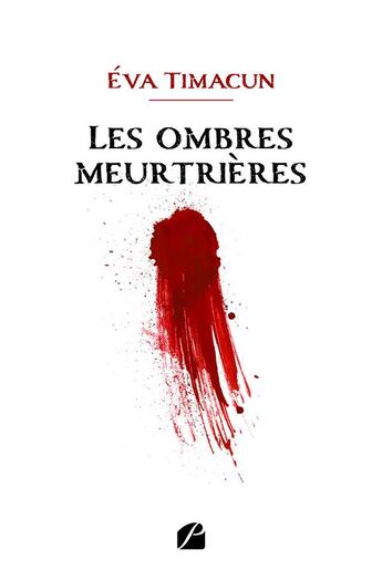 Couverture du livre « Les ombres meurtrières » de Eva Timacun aux éditions Editions Du Panthéon