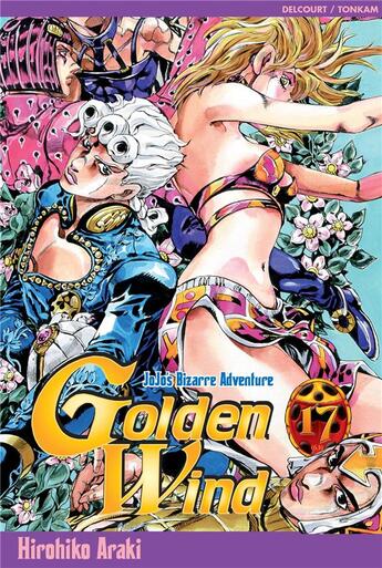 Couverture du livre « Jojo's bizarre adventure - saison 5 ; golden wind Tome 17 » de Hirohiko Araki aux éditions Delcourt