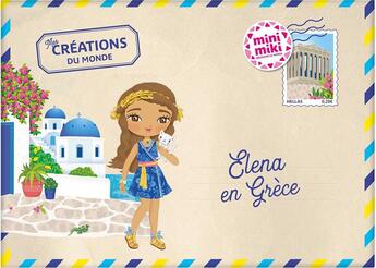 Couverture du livre « Minimiki - mes creations du monde - elena en grece » de Julie Camel aux éditions Play Bac