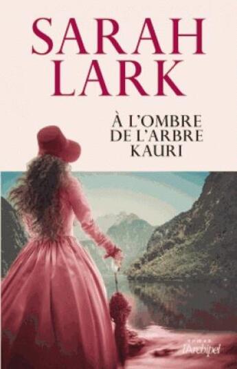 Couverture du livre « À l'ombre de l'arbre Kauri » de Sarah Lark aux éditions Archipel