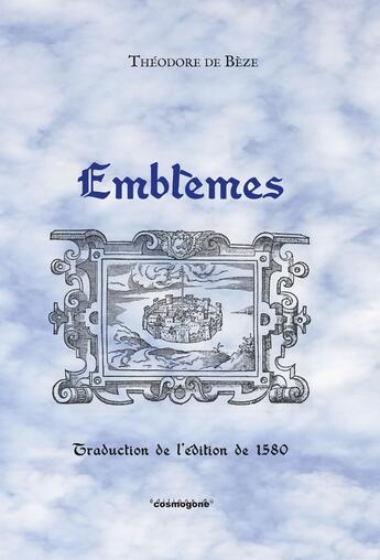 Couverture du livre « Emblèmes : traduction de l'édition de 1580 » de Theodore De Beze aux éditions Cosmogone