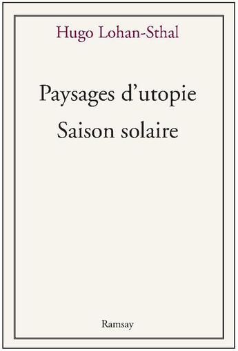 Couverture du livre « Paysages du bonheur ; saison solaire » de Hugo Lohan-Sthal aux éditions Ramsay