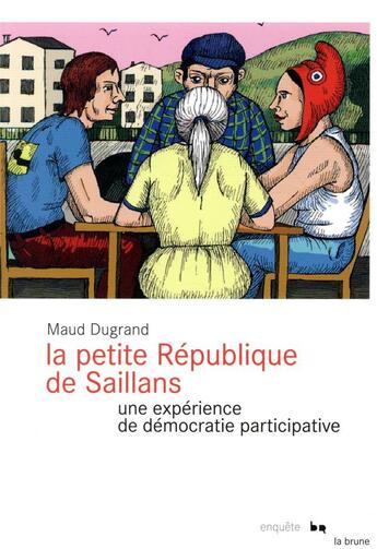 Couverture du livre « La petite république de Saillans ; une expérience de démocratie participative » de Maud Dugrand aux éditions Rouergue