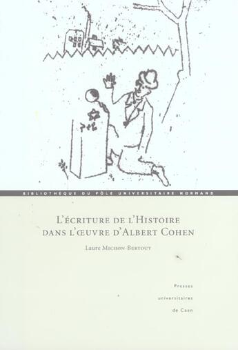 Couverture du livre « L'ecriture de l'histoire dans l'oeuvre d'albert cohen » de Michon-Bertout Laure aux éditions Pu De Caen