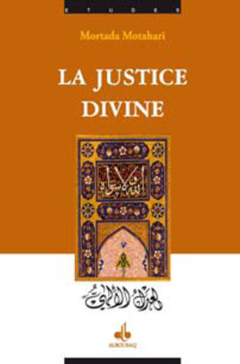 Couverture du livre « La justice divine » de Mortada Motahari aux éditions Albouraq