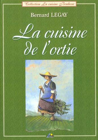 Couverture du livre « La cuisine de l'ortie » de Bernard Legay aux éditions Aedis