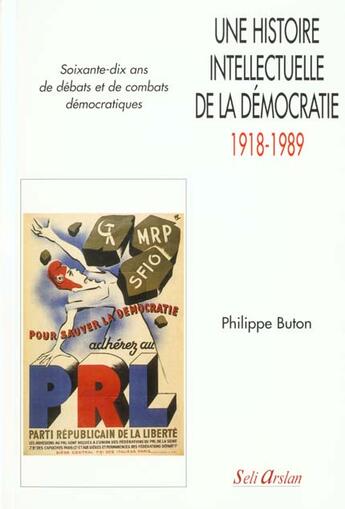 Couverture du livre « Une histoire intellectuelle de la démocratie » de Philippe Buton aux éditions Seli Arslan