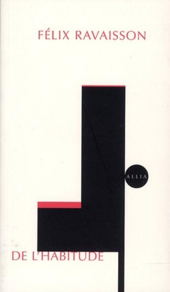 Couverture du livre « De l'habitude » de Felix Ravaisson aux éditions Allia