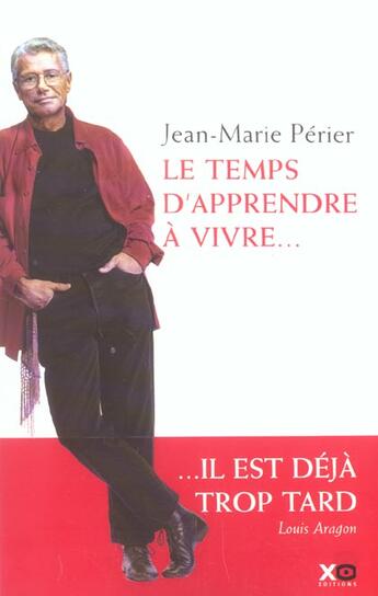 Couverture du livre « Le temps d'apprendre a vivre » de Jean-Marie Périer aux éditions Xo