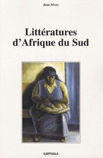 Couverture du livre « Littératures d'Afrique du Sud » de Jean Sévry aux éditions Karthala