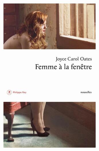 Couverture du livre « Femme à la fenêtre » de Joyce Carol Oates aux éditions Philippe Rey