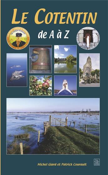 Couverture du livre « Le Cotentin de A à Z » de Michel Giard et Patrck Courault aux éditions Editions Sutton