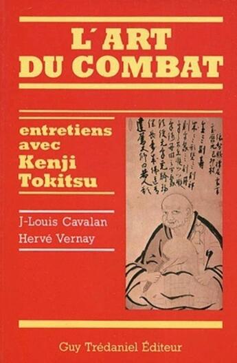 Couverture du livre « L'art du combat - Entretiens avec kenji Tokitsu » de Hervé Vernay et J-Louis Cavalan aux éditions Guy Trédaniel