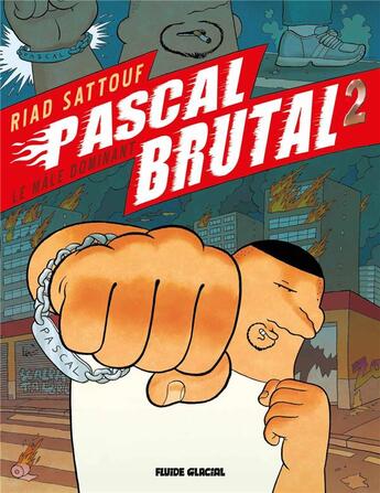 Couverture du livre « Pascal Brutal t.2 ; le mâle dominant » de Riad Sattouf aux éditions Fluide Glacial