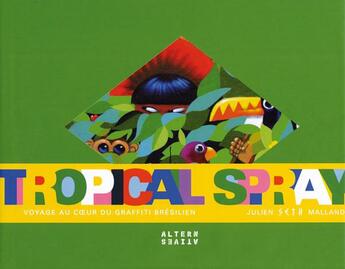 Couverture du livre « Tropical spray ; voyage au coeur du graffiti bresilien » de Malland [