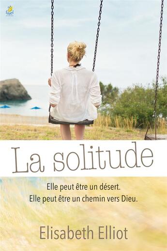 Couverture du livre « La solitude » de Elisabeth Elliot aux éditions Farel