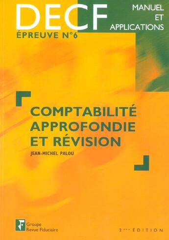 Couverture du livre « Comptabilite Approfondie ; Uv6 / Decf » de J-M Palou aux éditions Revue Fiduciaire