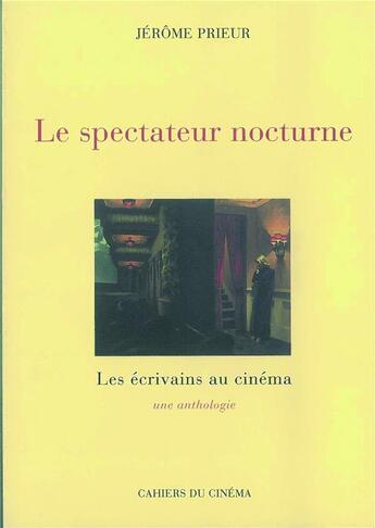 Couverture du livre « Le spectateur nocturne » de Jerome Prieur aux éditions Cahiers Du Cinema